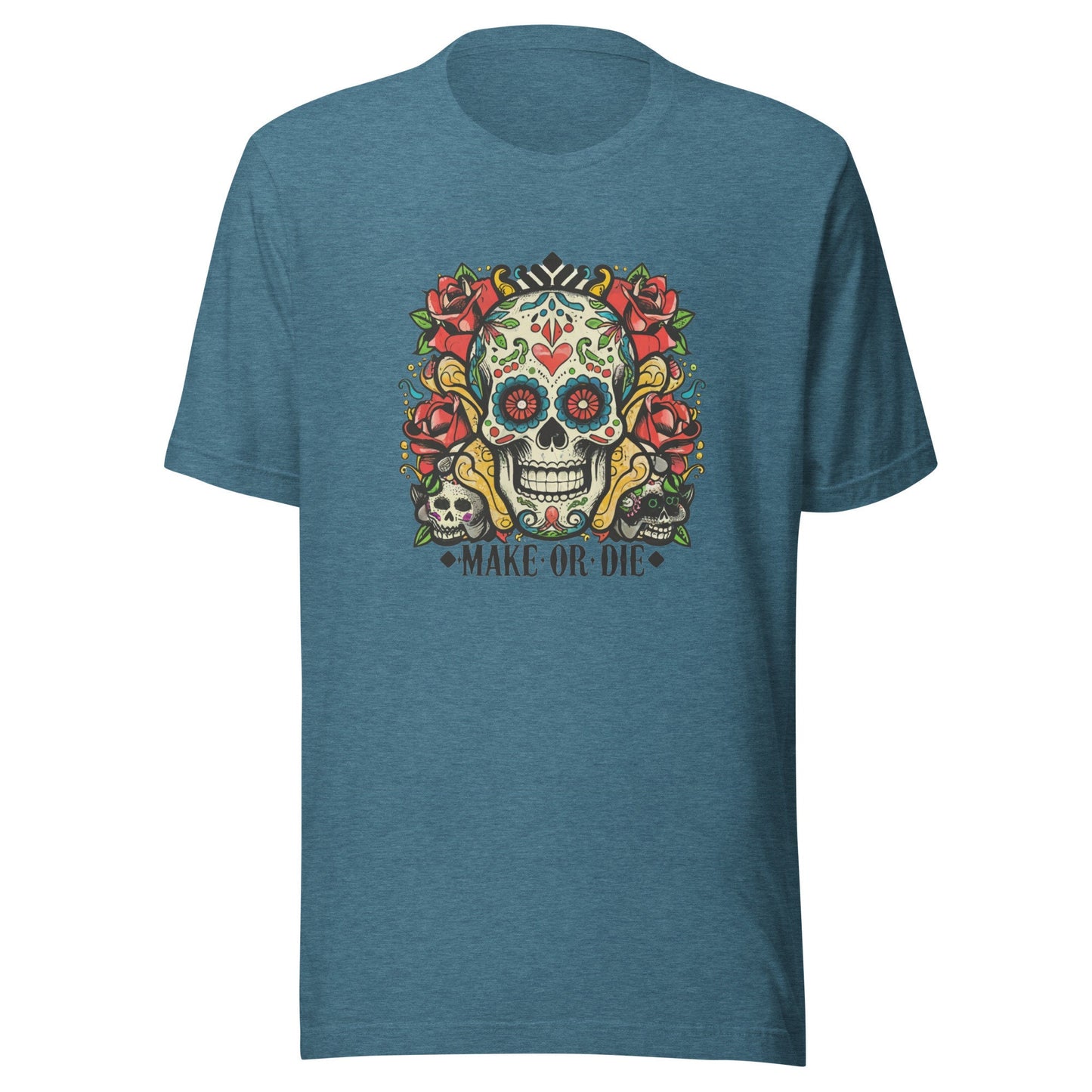 Make Or Die Unisex t-shirt