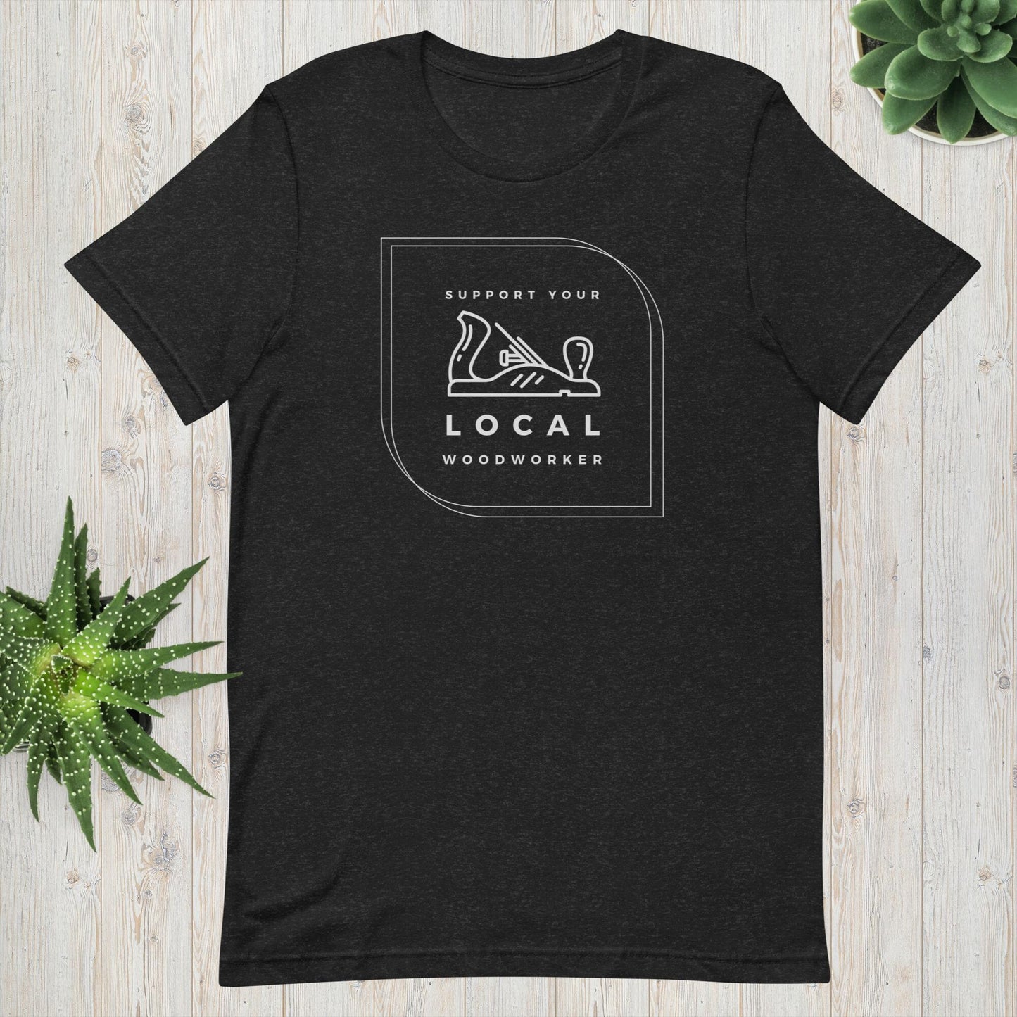 Support Your Local Woodworker T-Shirt