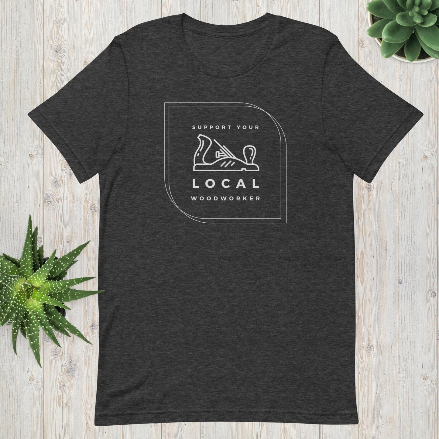 Support Your Local Woodworker T-Shirt