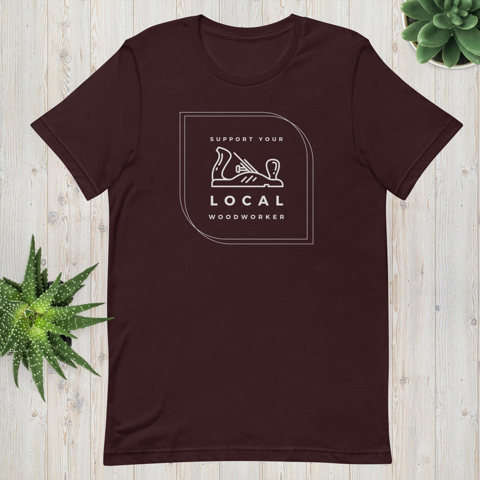 Support Your Local Woodworker T-Shirt