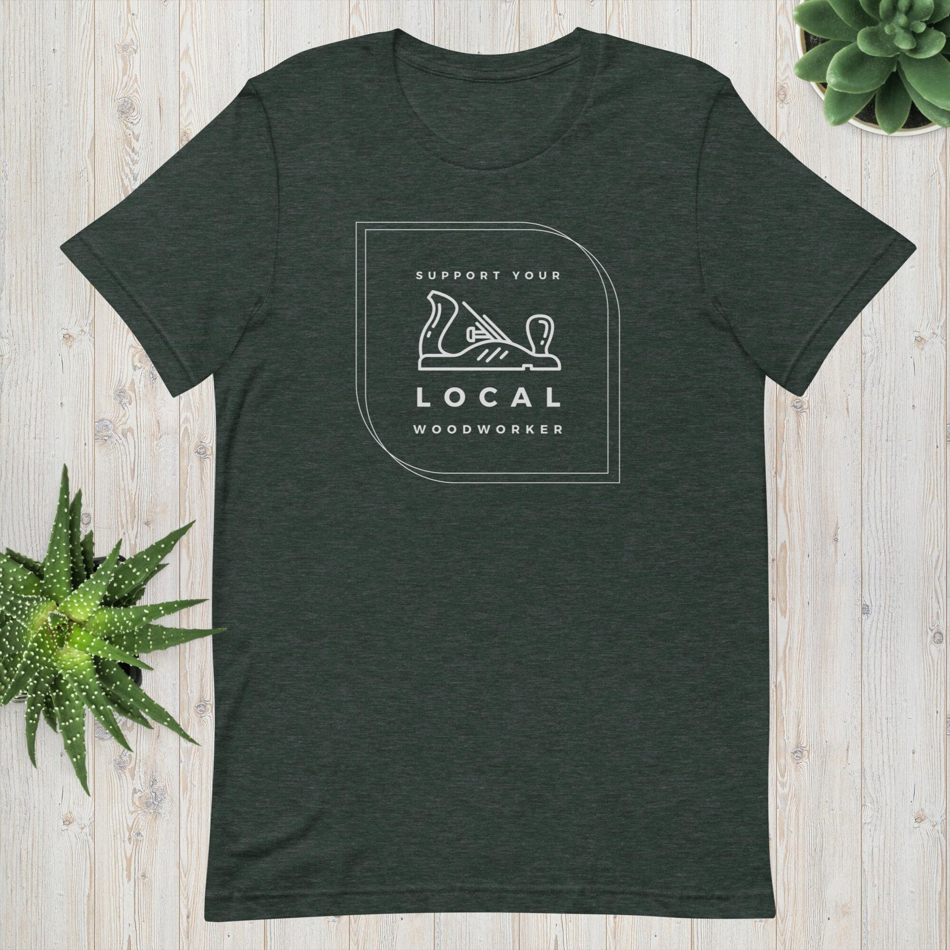 Support Your Local Woodworker T-Shirt