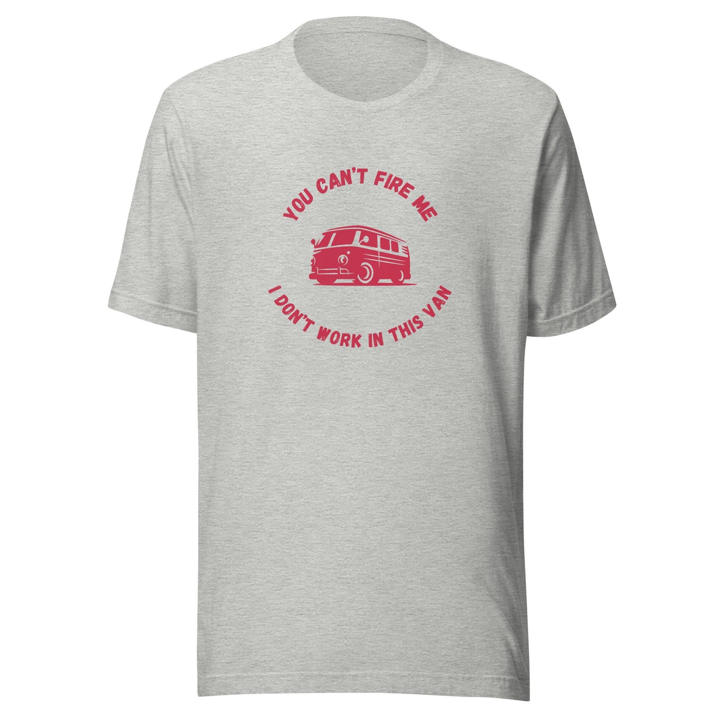 I Don't Work in This Van Unisex t-shirt