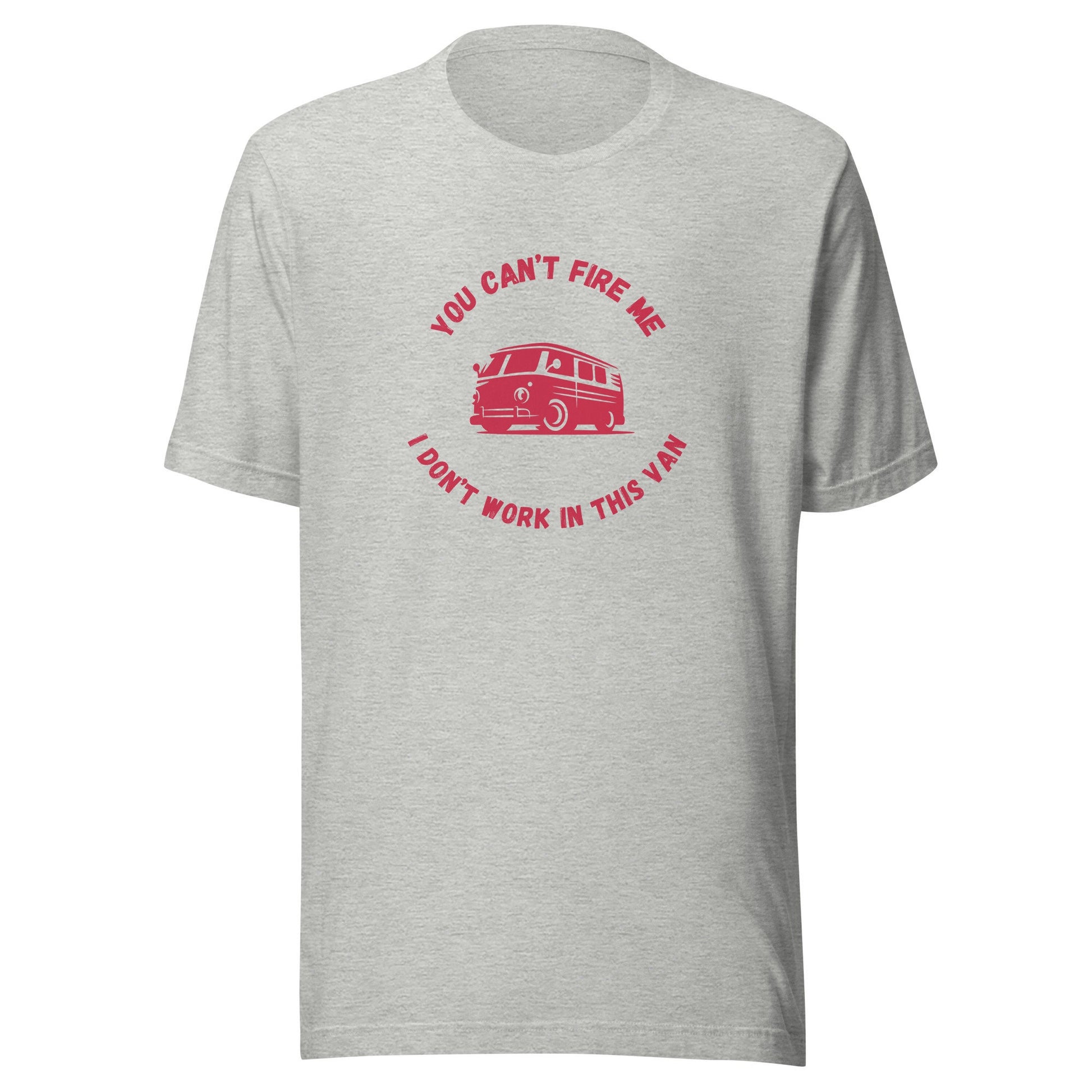 I Don't Work in This Van Unisex t-shirt