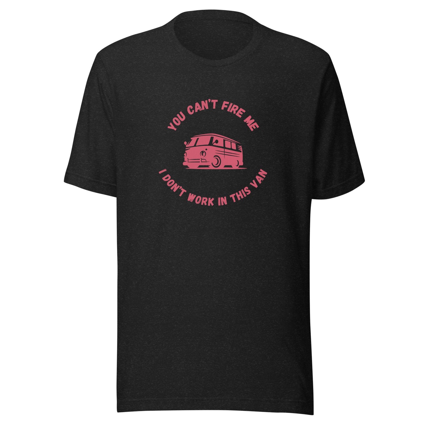 I Don't Work in This Van Unisex t-shirt