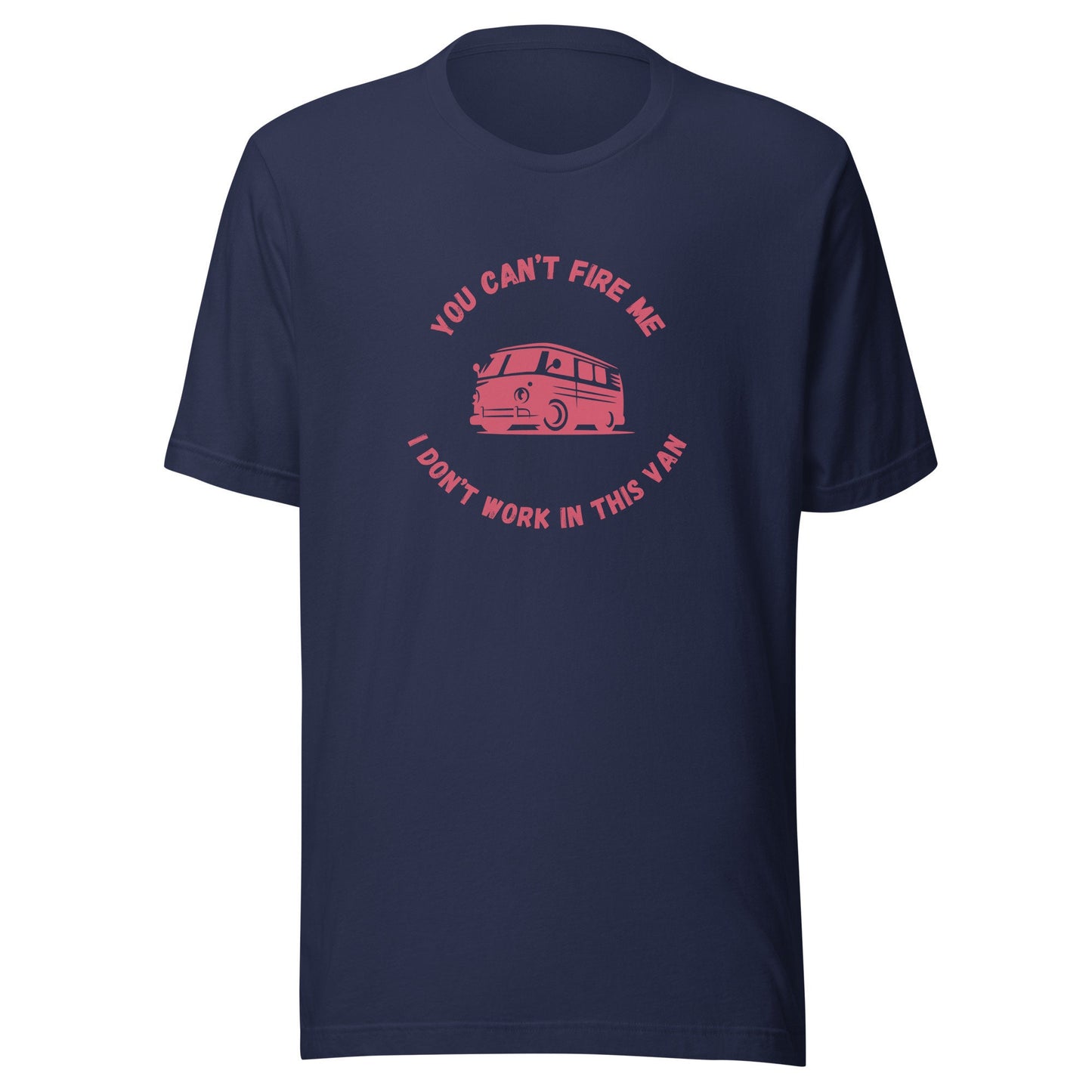 I Don't Work in This Van Unisex t-shirt
