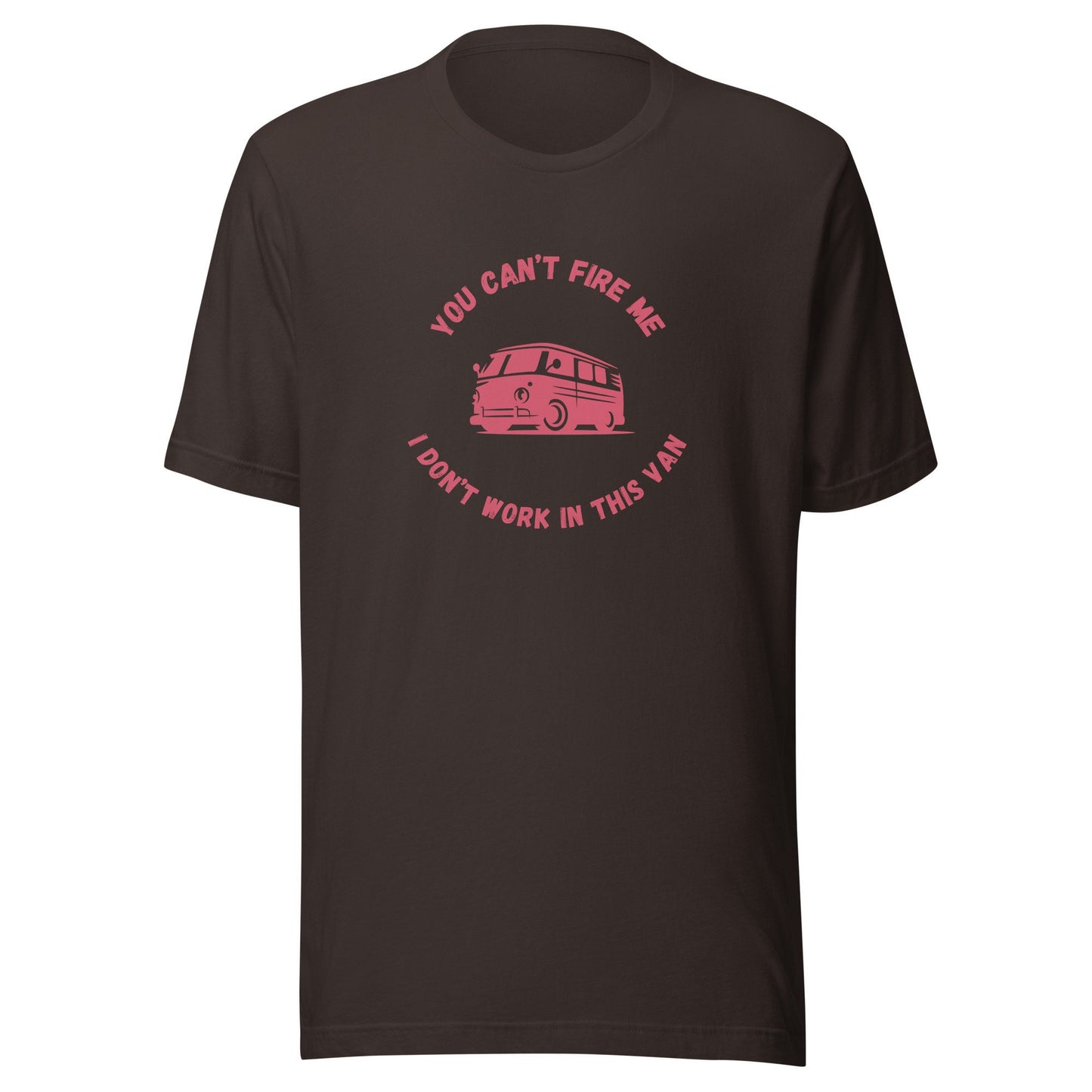 I Don't Work in This Van Unisex t-shirt