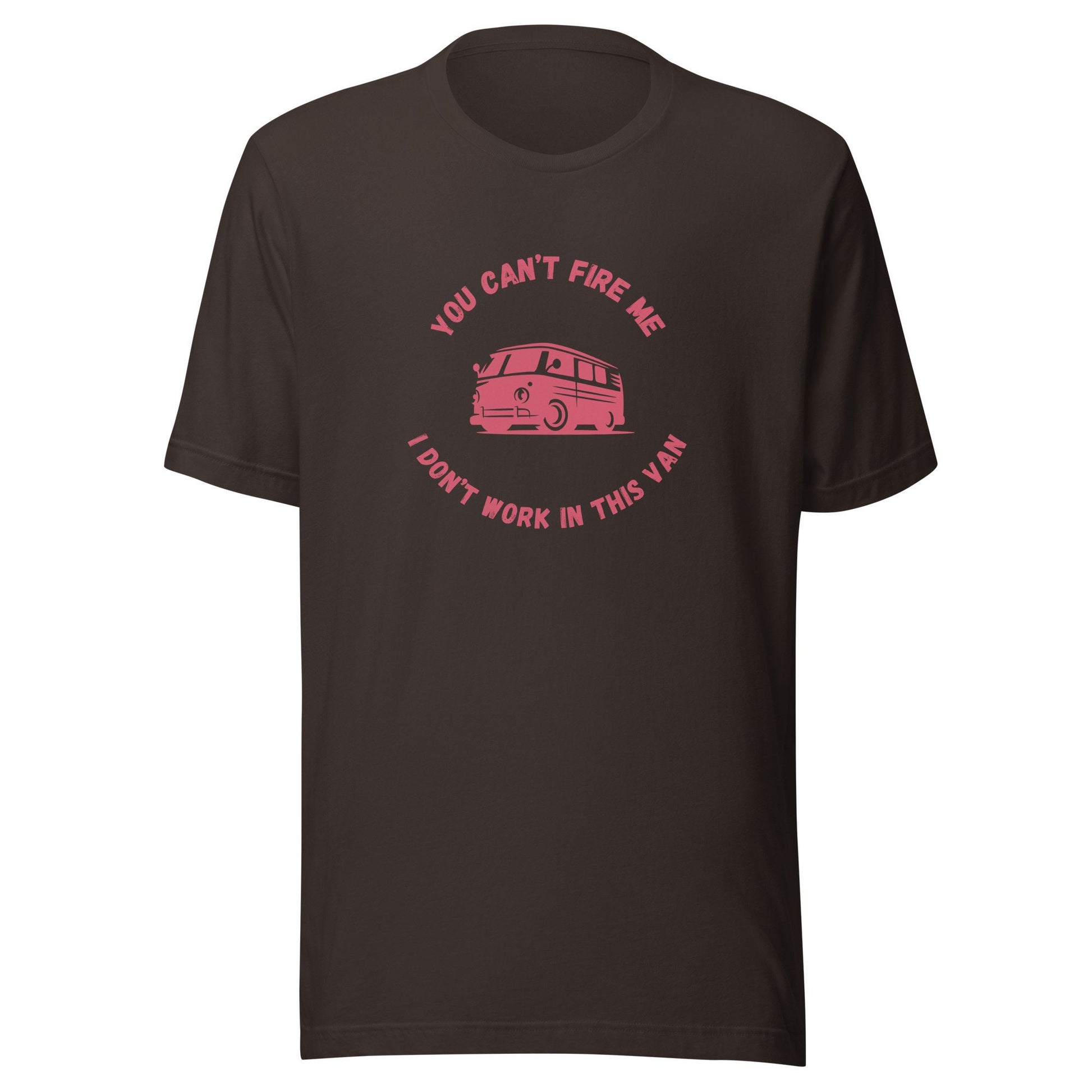 I Don't Work in This Van Unisex t-shirt