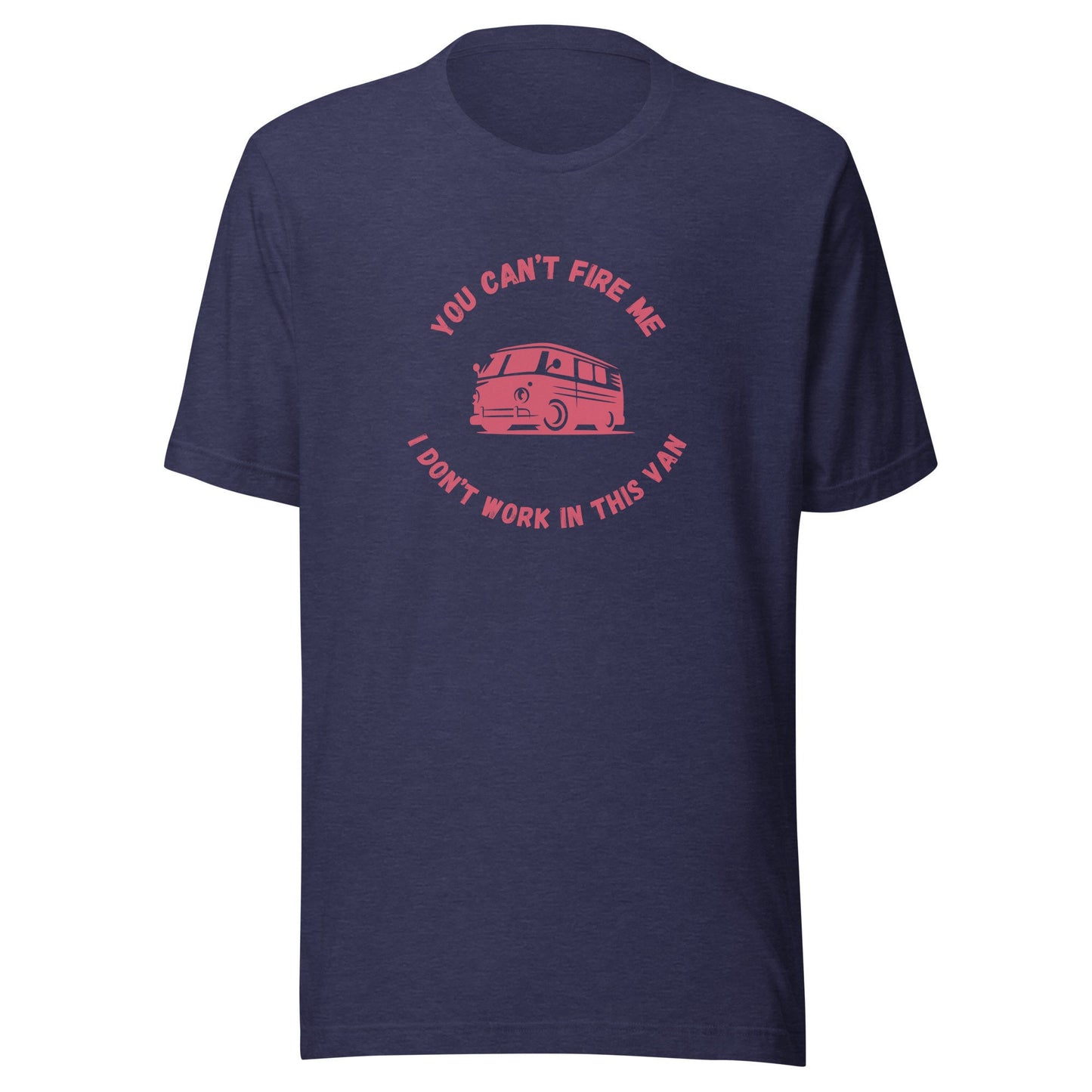 I Don't Work in This Van Unisex t-shirt