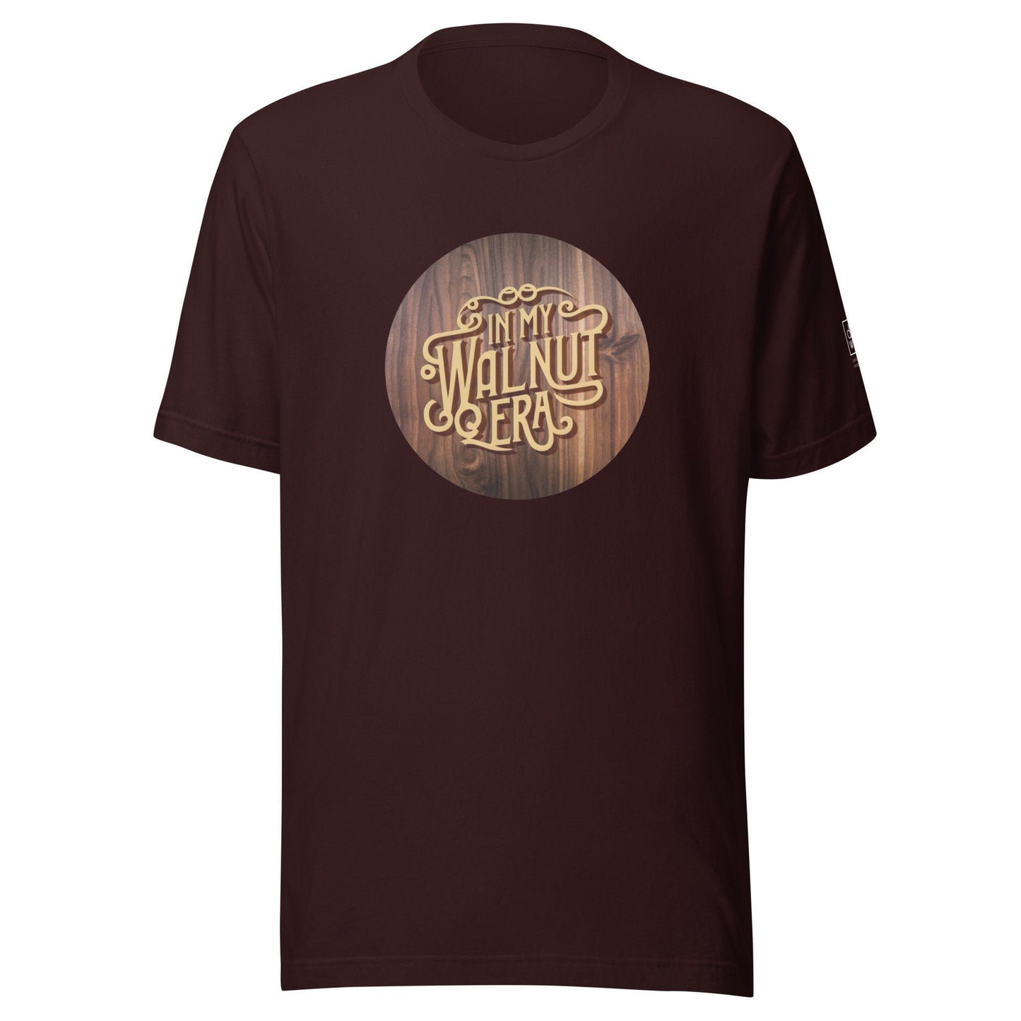 In My Walnut Era Unisex t-shirt