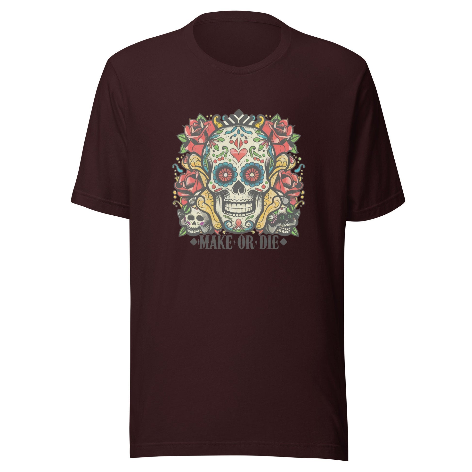 Make Or Die Unisex t-shirt