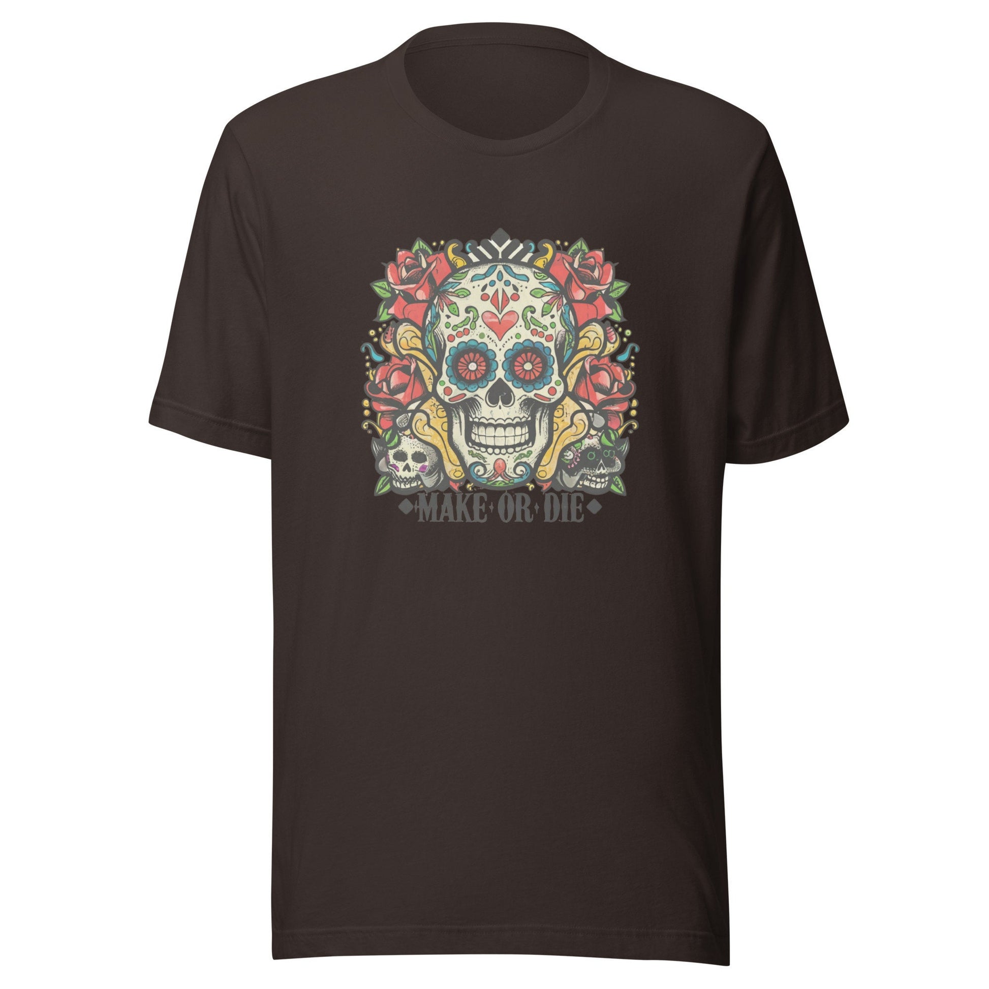 Make Or Die Unisex t-shirt