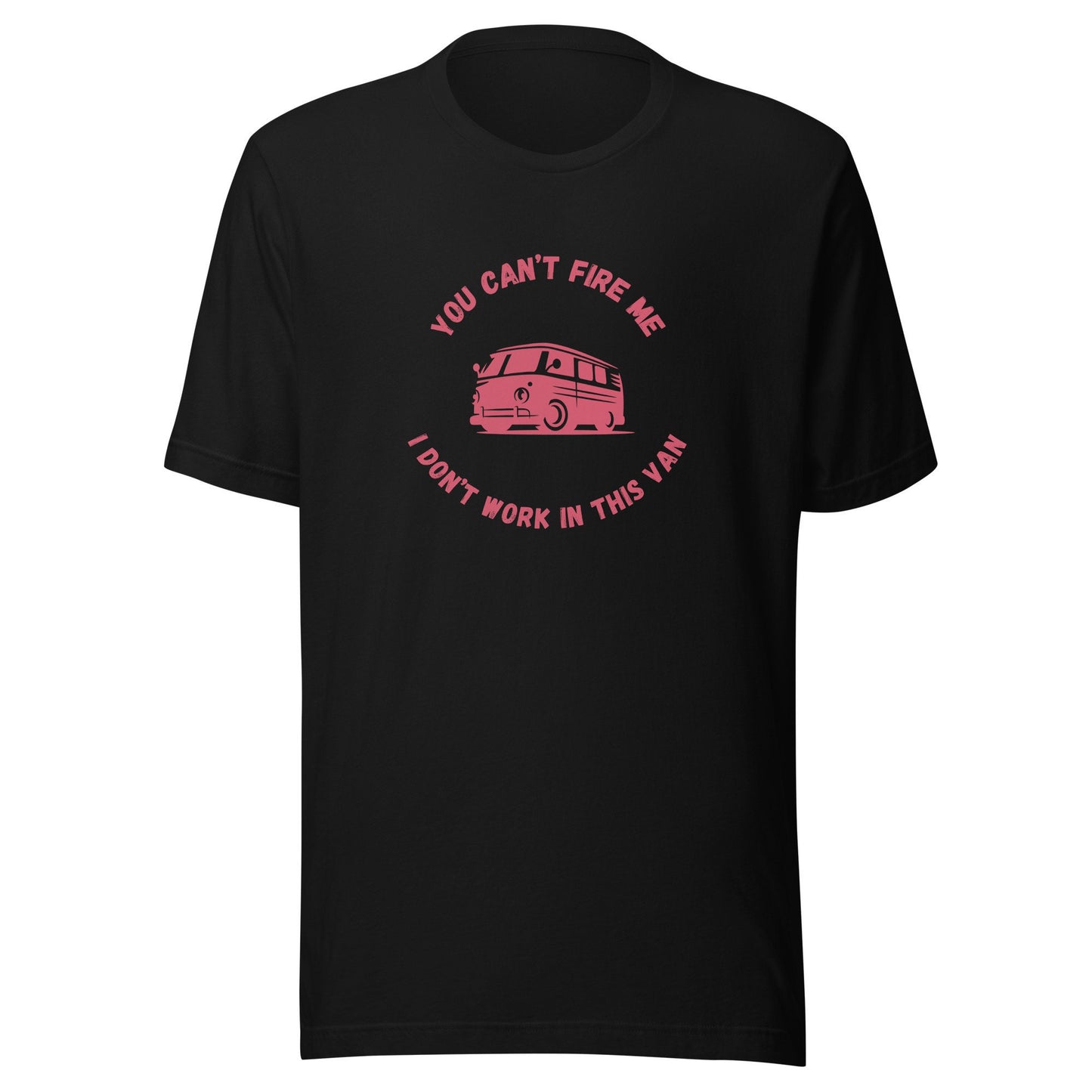I Don't Work in This Van Unisex t-shirt