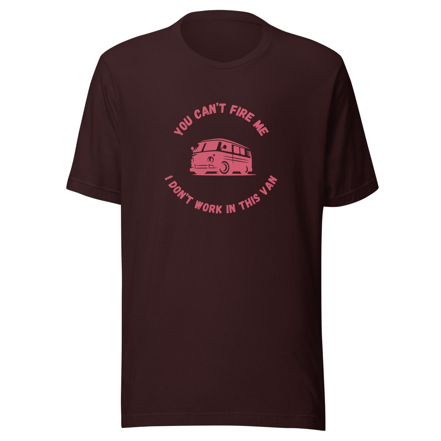 I Don't Work in This Van Unisex t-shirt