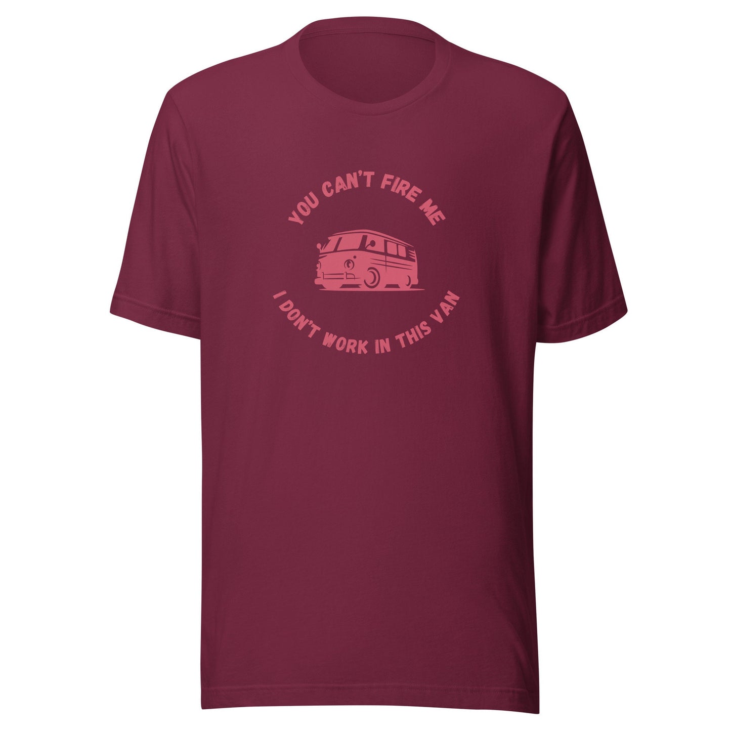 I Don't Work in This Van Unisex t-shirt