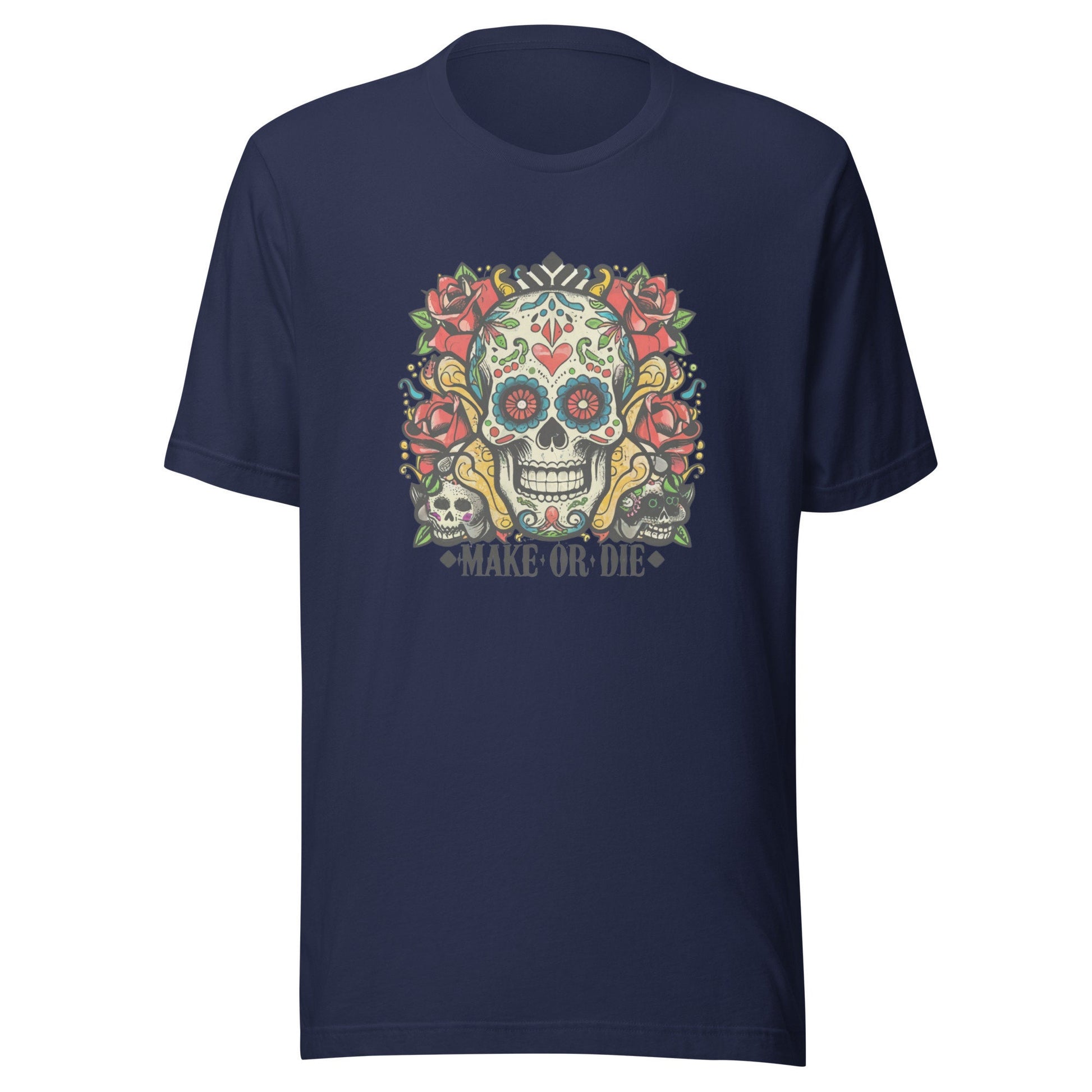 Make Or Die Unisex t-shirt